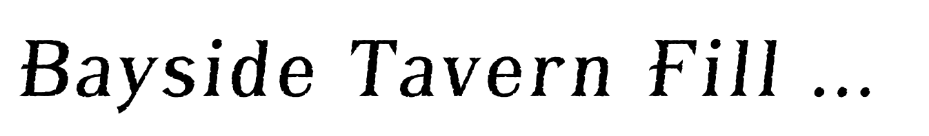 Bayside Tavern Fill Italic